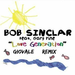 Bob Sinclair - Love Generation(GioVale Remix)