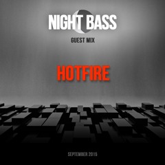 Hotfire - Night Bass Guest Mix