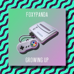 FoxyPanda - Growing Up (Remix Stems Out Now!)