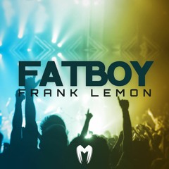 Frank Lemon - FatBoy