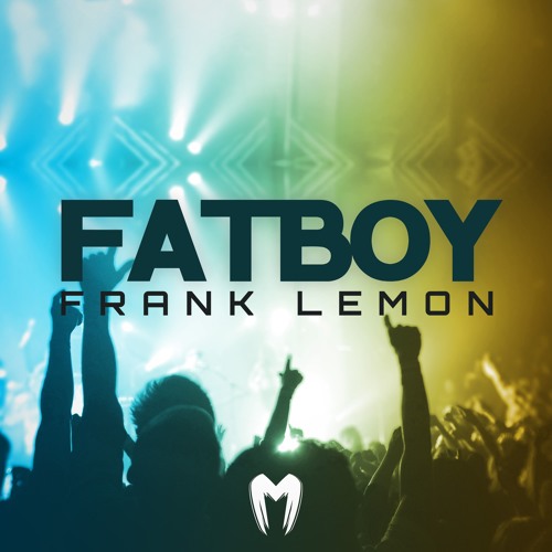 Frank Lemon - FatBoy