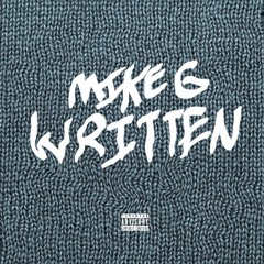 Mike G - Written ft. Archibald Slim [Prod. Archibald Slim]