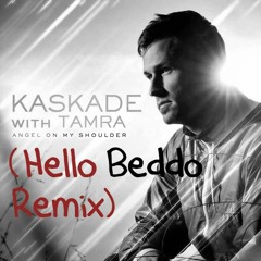 Kaskade - Angel On My Shoulder (Hello Beddo Remix)