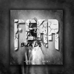BLCK EYE - Fear (Original Mix)