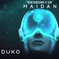 Seek N Destroy X Ichi - Maidan (Duko Remix)