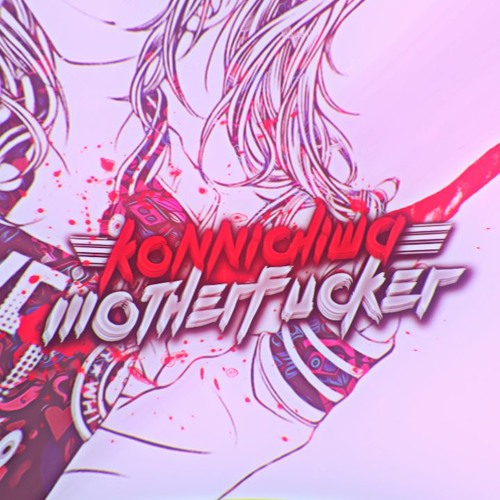 Konnichiwa MotherFucker - (Original)= FREE DL =