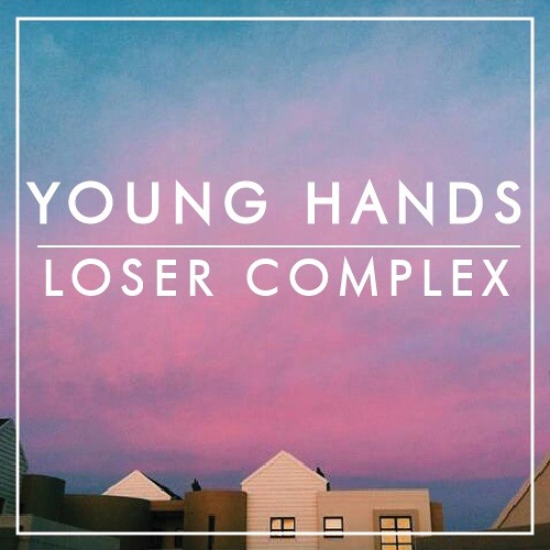 Stream LOSER COMPLEX by YOUNG HANDS Listen online for free on SoundCloud