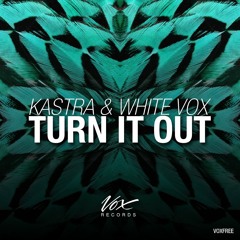 Kastra & White Vox - Turn It Out [Hypeddit Exclusive]