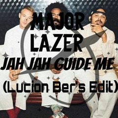 Major Lazer & Salvatori Ganacci - Jah Jah Guide Me (Lucion Ber's Edit Version)