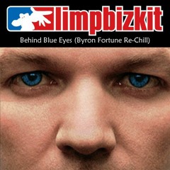 Limp Bizkit - Behind Blue Eyes (Byron Fortune's Re-Chill)