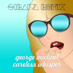 George Michael - Careless Whisper (Siraiva Remix)