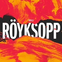 Röyksopp - Skulls (Rmx Tech)