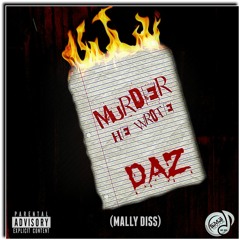 DAZ - MURDER HE WROTE (MALLY DISS) - SMG RECORDS 2015