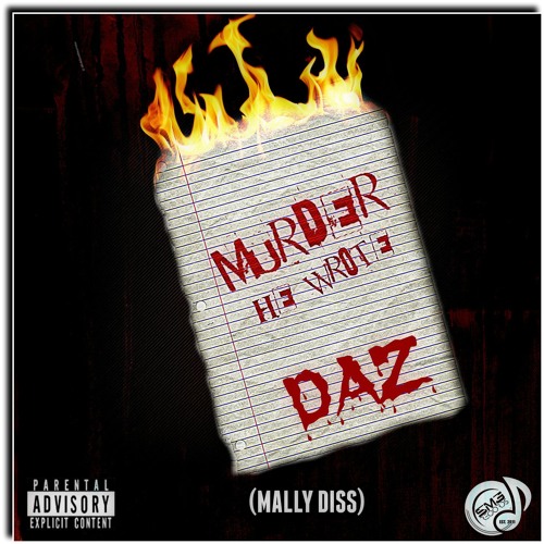 DAZ - MURDER HE WROTE (MALLY DISS) - SMG RECORDS 2015