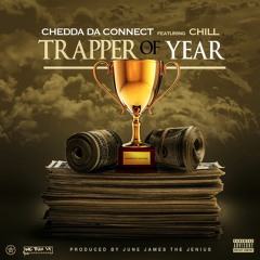 Trapper Of The Year ft Chill (Prod By June James)