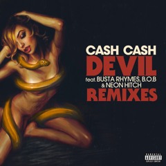 Cash Cash - Devil (feat. Busta Rhymes B.o.B Neon Hitch) (Paris & Simo Remix)