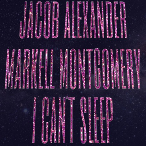 Jacob Alexander - I Can't Sleep (feat. Markell Montgomery)