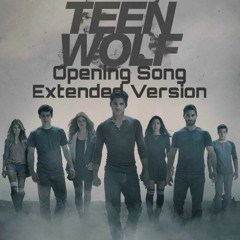 Teen Wolf Opening Song (Extended Version)