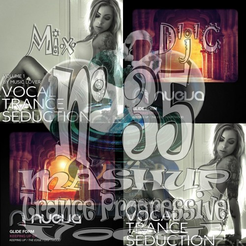 Mix D'j'C - MASHUP - N°35 - trance Progressive Vocal - A.M.R Vs GlideForm  .Wav