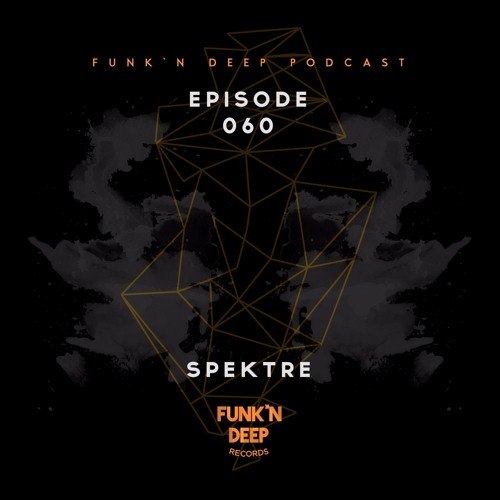 Funk'n Deep Podcast 060 - Spektre