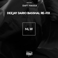 NLW - Daft Ragga (DEEJAY DARIO RE-FIX)