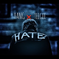 YanG Ft TeeGee - HATE