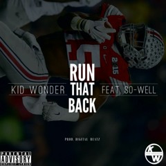 Kid Wonder - Run That Back ft. So-Well