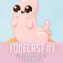 #1 -  Pirocast - Rola ou enROLA?
