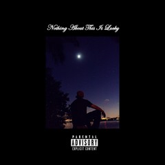 Nothing About This Is Lucky (prod. by LayzeMusic)