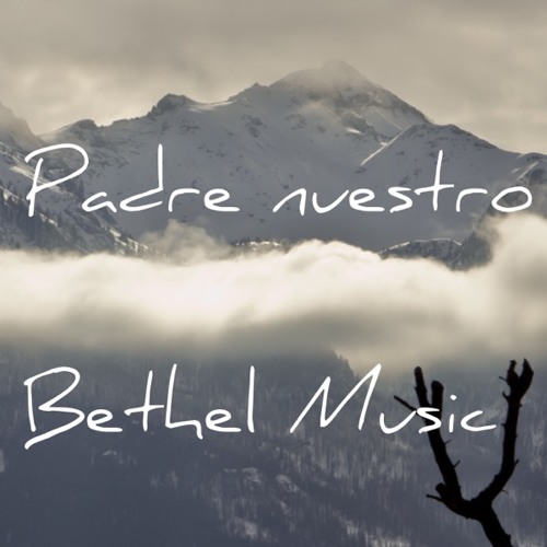 Stream Padre Nuestro - Bethel Music #Cover #Spanish by jaimehz | Listen  online for free on SoundCloud