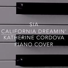 Sia - California Dreamin (Katherine Cordova piano cover)