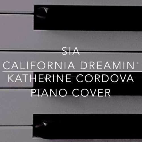 Sia - California Dreamin (Katherine Cordova piano cover)