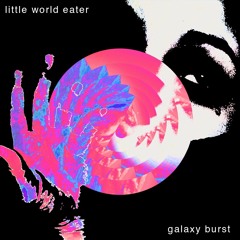 Galaxy Burst