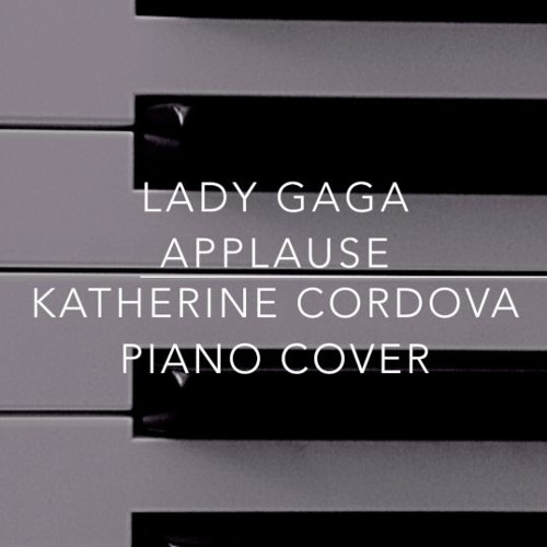 Lady Gaga - Applause (Katherine Cordova piano cover)
