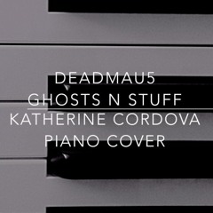 deadmau5 - Ghosts n Stuff (Katherine Cordova piano cover)