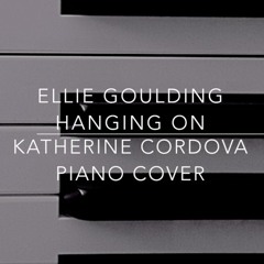 Ellie Goulding - Hanging On (Katherine Cordova piano cover)