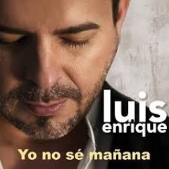Yo No Se Mañana - Luis Enrique - Instrumental ↓↓↓ Descarga ↓↓↓
