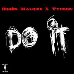 Boogs Malone featuring Tycoon -DO IT