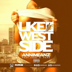 Annimeanz Feat. Jake&Papa - Like the Westside Prod by The Dream Team