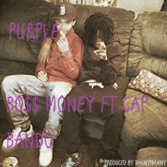 Purple- Bo$$ Money (Ft Cap Bando)