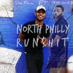 North Philly Run Shit Ft TREE Cecil B