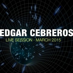 EDGAR CEBREROS LIVE SESSION - MARCH 2015