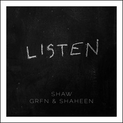 Shaw, GRiFN & Shaheen - Listen