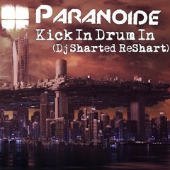 Paranoide - Kick In Drum In (Dj Sharted ReShart)
