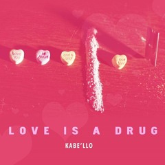 Love Is A Drug