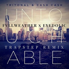 Tritonal & Cash Cash - Untouchable (Fvllweather X Lhotse Remix)