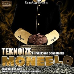 TEKNOIZE FT. ISKEP And Sean Banks - MONEELO