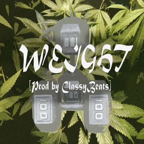 Weight(prod. By @ClassyBeats)