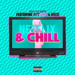 NETFLiX AND CHiLL (Feat Riff Raff x Melo)