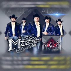 La Maquinaria Norteña  - Ya Dime Adios Mix 2015